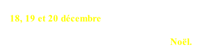 Les tickets pour les concerts de Françoise  
le 18, 19 et 20 décembre à la salle de cinéma Fitaş  
étaient vite vendus et il y a eu 2 concerts
supplémentaires, des concerts d’adieu, à Noël.