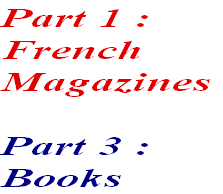 Part 1 : 
French
Magazines

Part 3 :
Books 